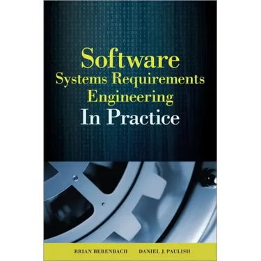 Software & Systems Requirements Engineering: In Practice