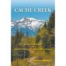 Cache Creek: A Trailguide to Jackson Hole's Backyard Wilderness