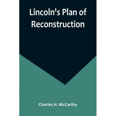 Lincoln's Plan of Reconstruction