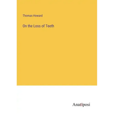 On the Loss of Teeth