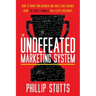 The Undefeated Marketing System: How to Grow Your Business and Build Your Audience Using the Secret Formula That Elects Presidents