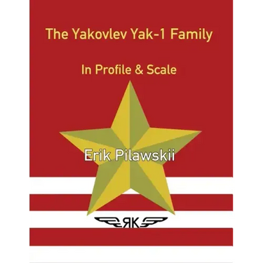The Yakovlev Yak-1 Family In Profile & Scale