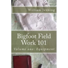 Bigfoot Field Work 101: Volume one: Equipment
