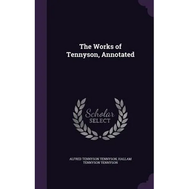 The Works of Tennyson, Annotated