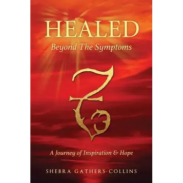 Healed Beyond The Symptoms