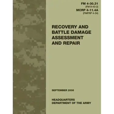 Recovery and Battle Damage Assessment and Repair (FM 4-30.31 / MCRP 4-11.4A)