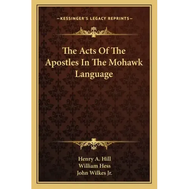 The Acts of the Apostles in the Mohawk Language