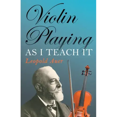 Violin Playing as I Teach It