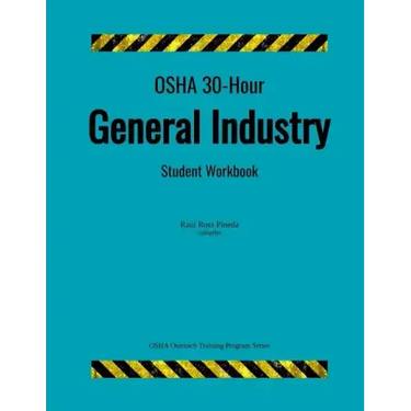 OSHA 30-Hour General Industry; Student Workbook