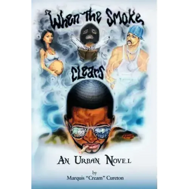 When the Smoke Clears: An Urban Novel