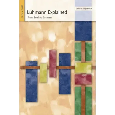 Luhmann Explained: From Souls to Systems