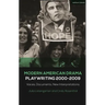 Modern American Drama: Playwriting 2000-2009: Voices, Documents, New Interpretations