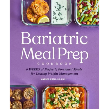Bariatric Meal Prep Cookbook: 6 Weeks of Perfectly Portioned Meals for Lifelong Weight Management