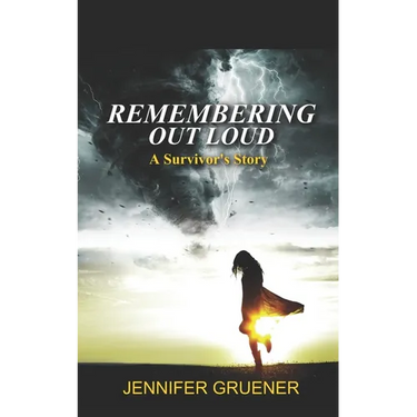 Remembering Out Loud: A Survivor's Story