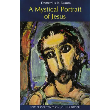 A Mystical Portrait of Jesus: New Perspectives on John's Gospel