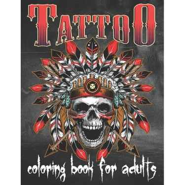 Tattoo Coloring Book For Adults: Over 80 Coloring Pages For Adult Relaxation With Beautiful Modern Tattoo Designs Such As Sugar Skulls, Hearts, Roses