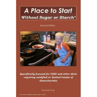 A Place to Start Without Sugar or Starch: Second Edition