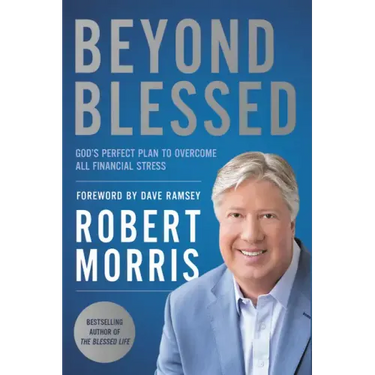 Beyond Blessed: God's Perfect Plan to Overcome All Financial Stress