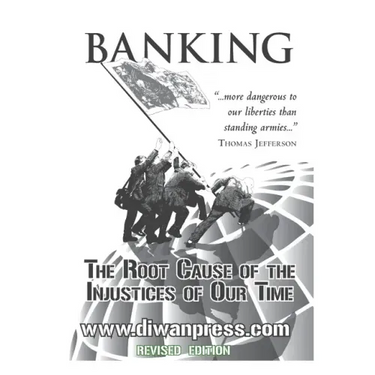Banking: The Root Cause of the Injustices of Our Time