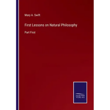First Lessons on Natural Philosophy: Part First