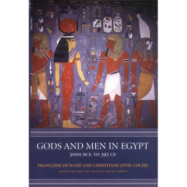 Gods and Men in Egypt: 3000 BCE to 395 CE