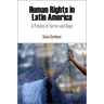 Human Rights in Latin America: A Politics of Terror and Hope
