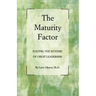 The Maturity Factor: Solving the Mystery of Great Leadership
