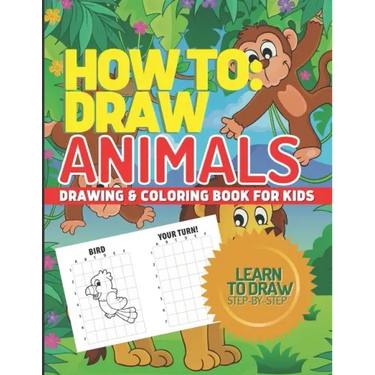 How to Draw Animals, Drawing & Coloring Book for Kids, Learn to Draw Animals: Step-By-Step I Can Draw Books for Kids