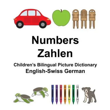 English-Swiss German Numbers/Zahlen Children's Bilingual Picture Dictionary