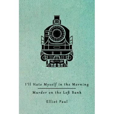 I'll Hate Myself in the Morning / Murder on the Left Bank (Homer Evans Mysteries)