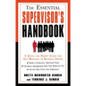 The Essential Supervisor's Handbook: A Quick and Handy Guide for Any Manager or Business Owner