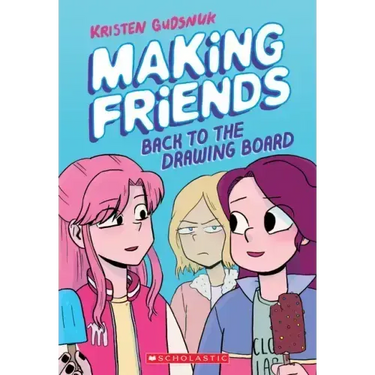 Making Friends: Back to the Drawing Board: A Graphic Novel (Making Friends #2): Volume 2