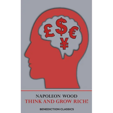 Think and Grow Rich!: a manual for achieving financial and personal success in any field