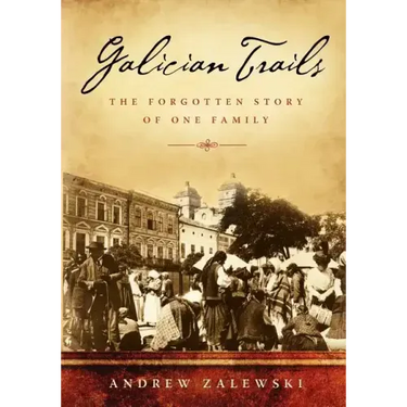 Galician Trails: The Forgotten Story of One Family