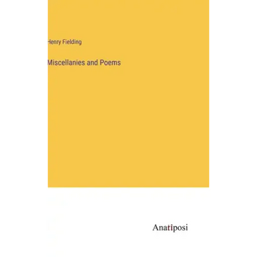 Miscellanies and Poems