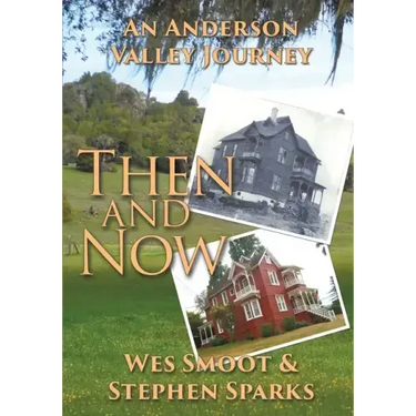 Then and Now: An Anderson Valley Journey