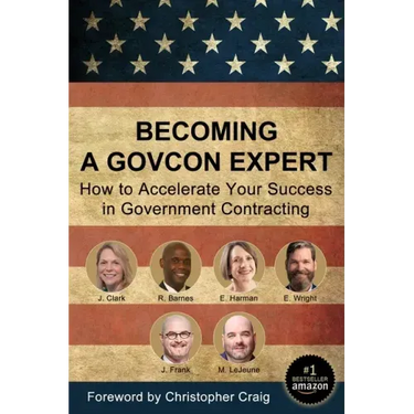 Becoming a GovCon Expert: How to Accelerate Your Success in Government Contracting