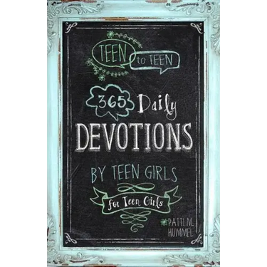 Teen to Teen: 365 Daily Devotions by Teen Girls for Teen Girls