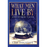 What Men Live By and Other Tales