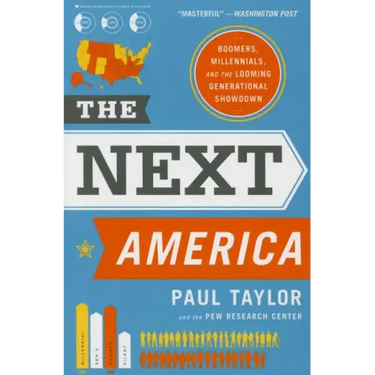 The Next America: Boomers, Millennials, and the Looming Generational Showdown