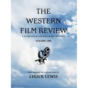 The Western Film Review: A Second Look At Some Popular Western Movies