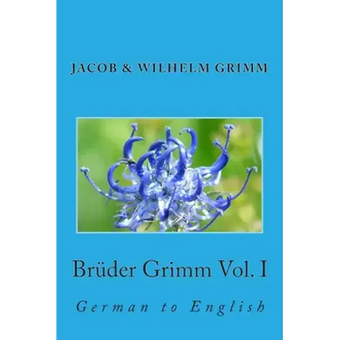 Brüder Grimm Vol. I: German to English