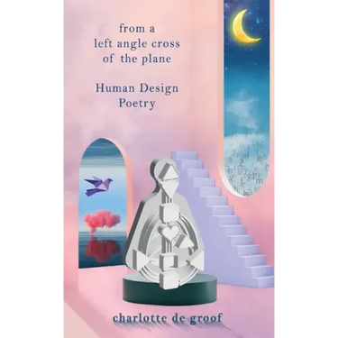 From a Left Angle Cross of the Plane: Human Design Poetry