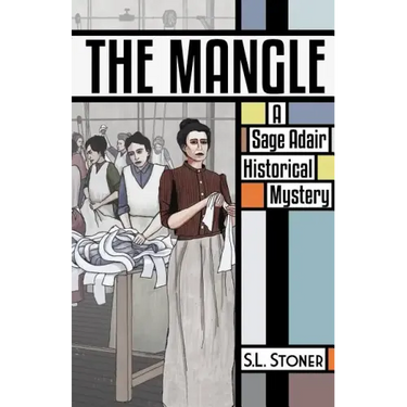 The Mangle: A Sage Adair Historical Mystery
