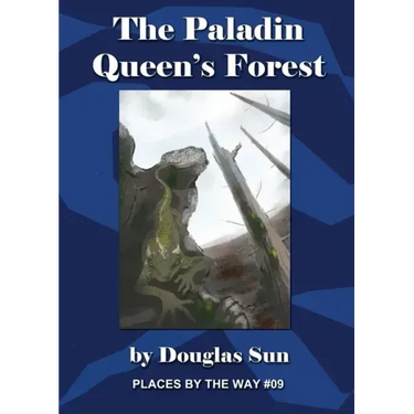The Paladin Queen's Forest: Places by the Way #09