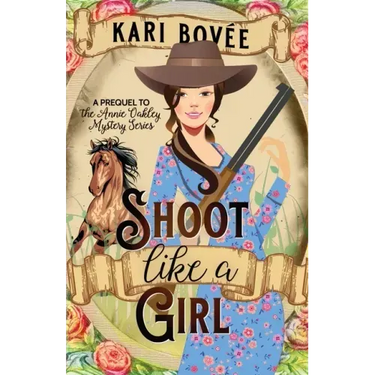 Shoot like a Girl: A Prequel Novella to Girl with a Gun