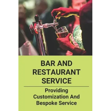 Bar And Restaurant Service: Providing Customization And Bespoke Service: Bespoke Data Analysis