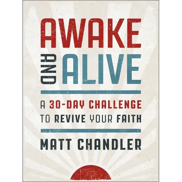 Awake and Alive: A 30-Day Challenge to Revive Your Faith (30 Daily Devotions)