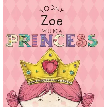 Today Zoe Will Be a Princess