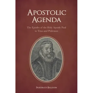 Apostolic Agenda: The Epistles of the Holy Apostle Paul to Titus and Philemon